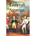 The Generals of Saratoga: John Burgoyne and Horatio Gate
