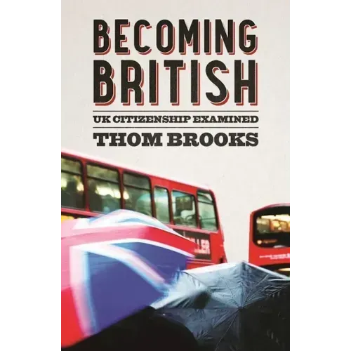 Becoming British: UK Citizenship Examined
