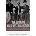 The Ultimate Wild West Collection: Buffalo Bill Cody, Wyatt Earp, Doc Holliday, Wild Bill Hickok, Calamity Jane, Jesse James, Billy the Kid, Butch Cas