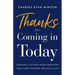 Thanks for Coming in Today: Creating a Culture Where Employees Thrive & Customer Service Is Alive
