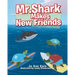 Mr. Shark Makes New Friends