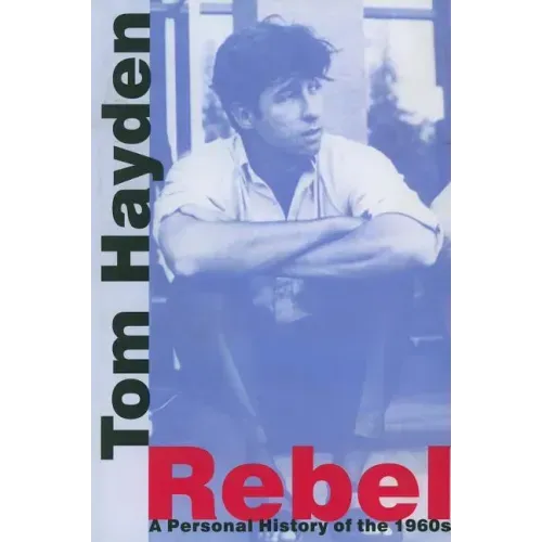 Rebel: A Personal History of the 1960s