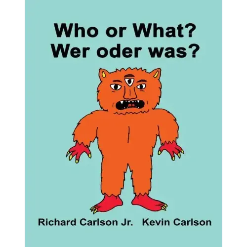 Who or What? Wer oder was?: Children's Picture Book English-German (Bilingual Edition)