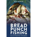 Bread Punch Fishing Diaries