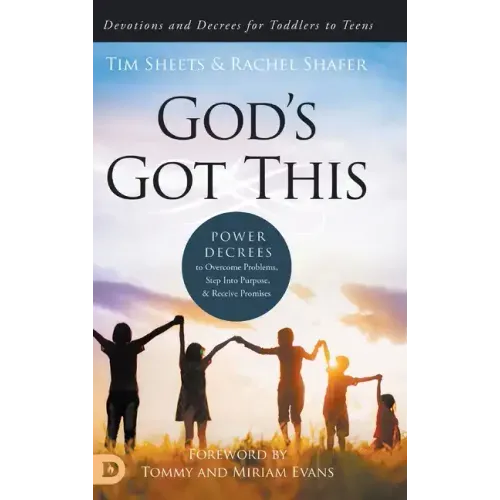 God's Got This: Power Decrees to Overcome Problems, Step Into Purpose, and Receive Promises
