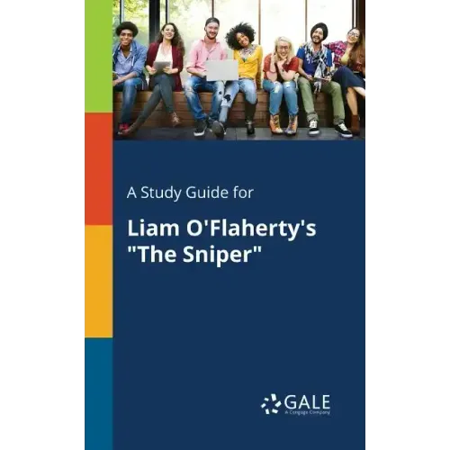 A Study Guide for Liam O'Flaherty's "The Sniper"