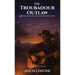 The Troubadour Outlaw