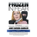 Frozen in Fear: A True Story of Surviving the Shadows of Death