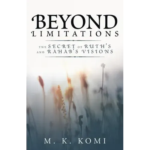 Beyond Limitations: The Secret of Ruth's and Rahab's Visions