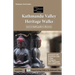 Kathmandu Valley Heritage Walks: Original Walks in the Kathmandu Valley