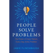 People Solve Problems: The Power of Every Person, Every Day, Every Problem