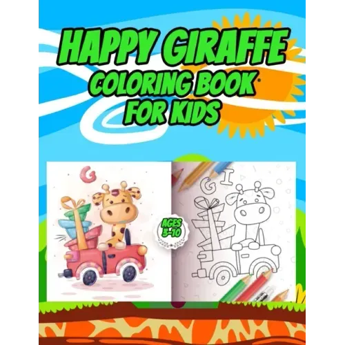 Happy Giraffe Coloring Book for kids: Cute Giraffes Play for Children Ages 3 to 10 - Coloring and Activity Book