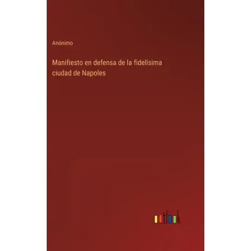 Manifiesto en defensa de la fidelisima ciudad de Napoles