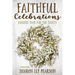 Faithful Celebrations: Making Time for God with the Saints