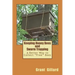 Keeping Honey Bees and Swarm Trapping: A Better Way to Collect "Free" Bees