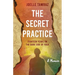 The Secret Practice: Eighteen Years on the Dark Side of Yoga