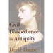 Civil Disobedience in Antiquity