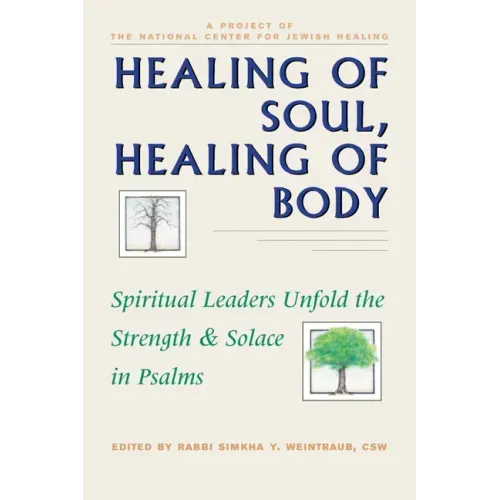Healing of Soul, Healing of Body: Spiritual Leaders Unfold the Strength and Solace in Psalms