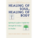 Healing of Soul, Healing of Body: Spiritual Leaders Unfold the Strength and Solace in Psalms