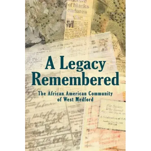 A Legacy Remembered: The African American Community of West Medford