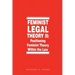 Feminist Legal Theory, Volume 2: Positioning Feminist Theory Within the Law