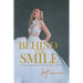 Behind the Smile: An Inspirational Journey from Disability to Ability