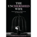 The Uncherished Wife: From Confusion to Clarity in your Love Relationship