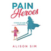 Pain Heroes: Stories of Hope and Recovery