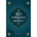 365 Wisdoms of the Prophet Muhammad: Authentic Texts from the Hadith and Sunnah on the Family, Health, Success and Spiritual Growth (Collection - Isla