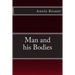 Man and his Bodies