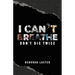 I Can't Breathe: Don't Die Twice