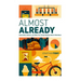 Almost Already: Insecurities, Failures, and Other Fun Things Nobody Likes to Talk about