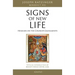 Signs of New Life: Homilies on the Church's Sacraments