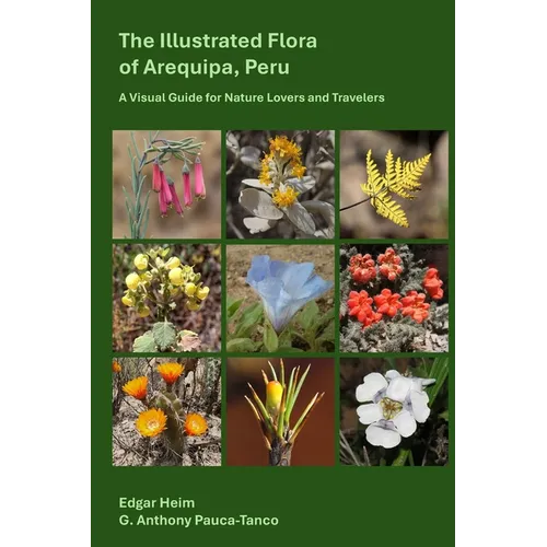 The Illustrated Flora of Arequipa, Peru: A Visual Guide for Nature Lovers and Travelers