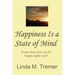 Happiness Is A State Of Mind
