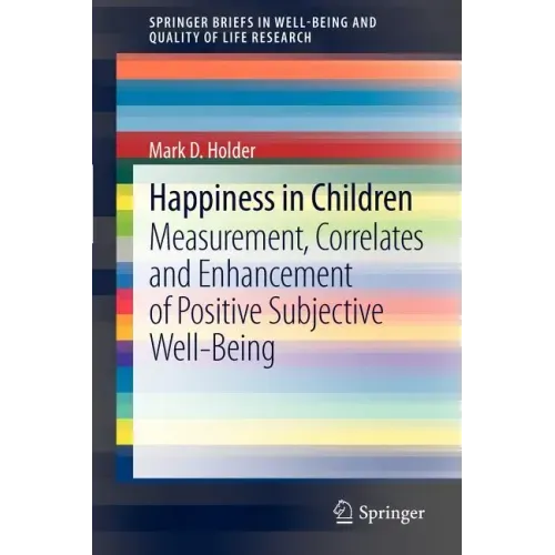 Happiness in Children: Measurement, Correlates and Enhancement of Positive Subjective Well-Being