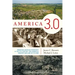 America 3.0: Rebooting American Prosperity in the 21st Century--Why America's Greatest Days Are Yet to Come