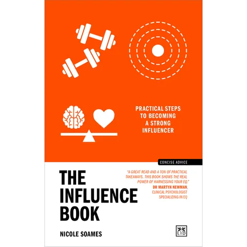 The Influence Book: Practical Steps to Becoming a Strong Influencer