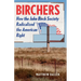 Birchers: How the John Birch Society Radicalized the American Right