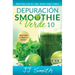 Depuración Smoothie Verde 10 (10-Day Green Smoothie Cleanse Spanish Edition)