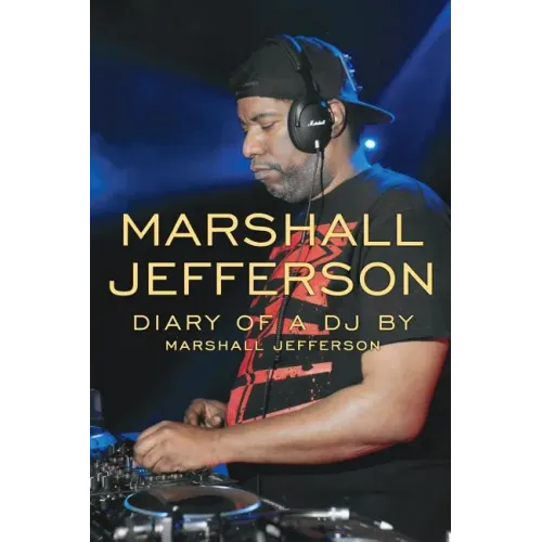Marshall Jefferson: The Diary of a DJ