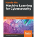 Hands-On Machine Learning for Cybersecurity