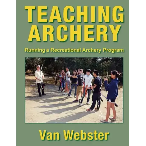Teaching Archery: Running a Recreational Archery Instruction Program
