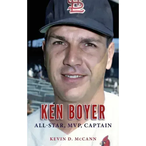 Ken Boyer: All-Star, MVP, Captain