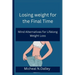 Losing weight for the Final Time: Mind Alternatives for Lifelong Weight Loss