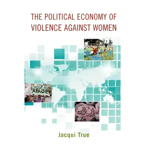 The Political Economy of Violence Against Women
