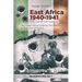 East Africa 1940-1941 (land campaign): The Italian Army Defends The Empire In The Horn Of Africa