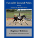 Tristan the Wonder Horse and Fun with Ground Poles: Beginner Edition