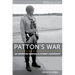 Patton's War: An American General's Combat Leadership, Volume I: November 1942-July 1944 Volume 1