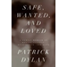 Safe, Wanted, and Loved: A Family Memoir of Mental Illness, Heartbreak, and Hope